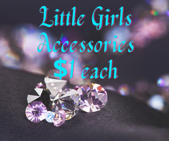 Little Girl Accessories - Becky’s $5 Bling Boutique