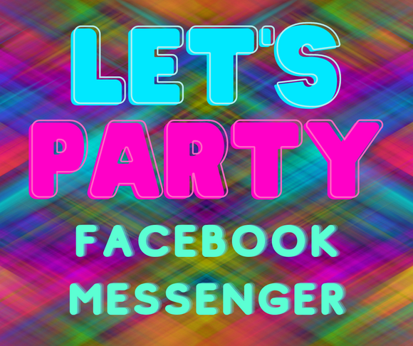 Facebook MESSENGER Party